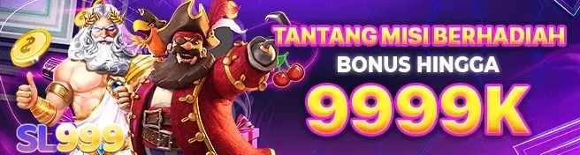 Tantangan Misi Berhadiah SL999 - Bonus Hingga 9999K